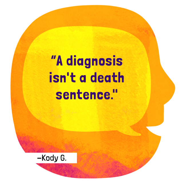 A diagnosis isn't a death sentence