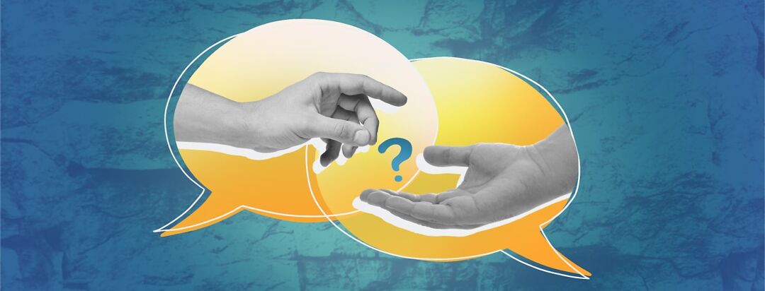 nside two overlapping speech bubbles, two hands reach out to each other with a question mark in the middle.